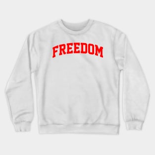 FREEDOM Crewneck Sweatshirt